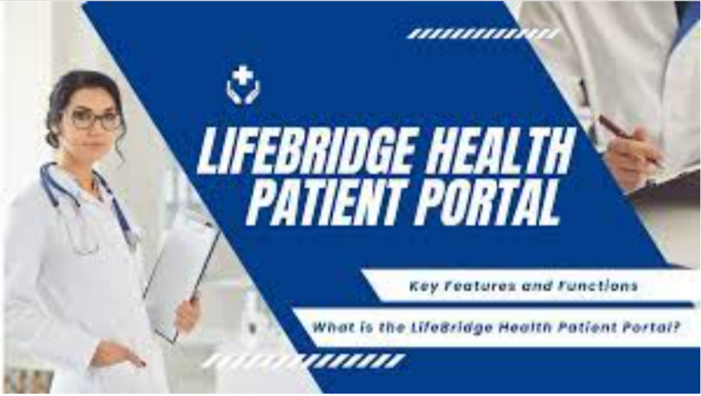 Lifebridge Health Patient Portal : Benefits, Features & Access